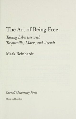 The Art of Being Free: Taking Liberties with Tocquevile, Marx, and Arendt