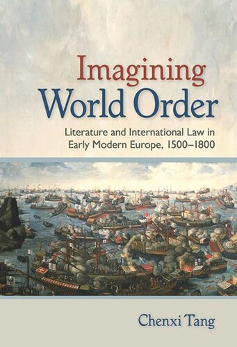 Imagining World Order: Literature and International Law in Early Modern Europe, 1500–1800