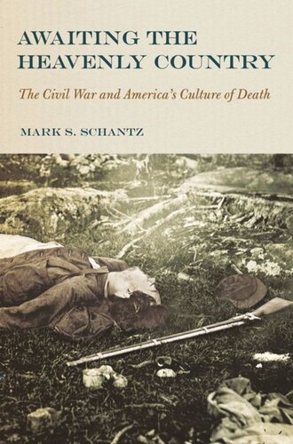 Awaiting the Heavenly Country: The Civil War and America's Culture of Death