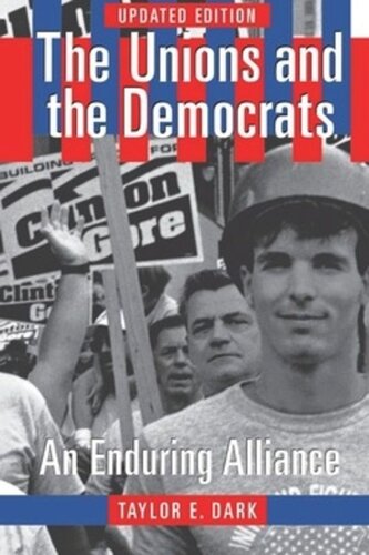 The Unions and the Democrats: An Enduring Alliance