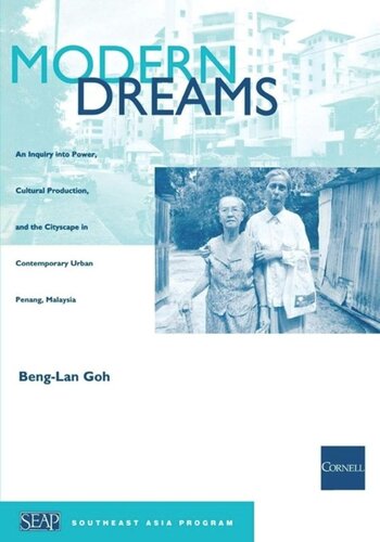 Modern Dreams: An Inquiry into Power, Cultural Production, and the Cityscape in Contemporary Urban Penang, Malaysia