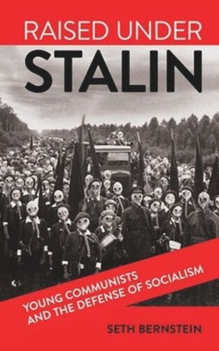 Raised under Stalin: Young Communists and the Defense of Socialism
