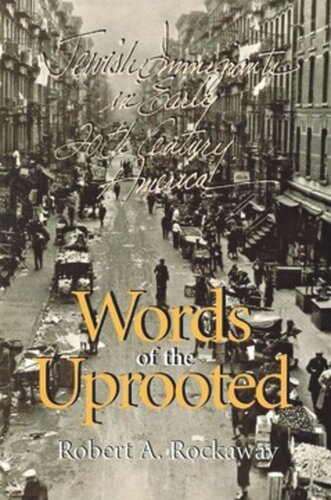 Words of the Uprooted: Jewish Immigrants in Early Twentieth-Century America