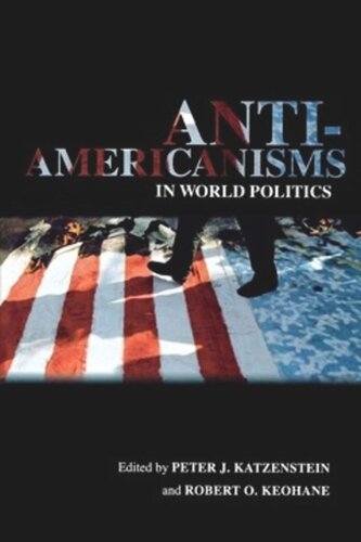 Anti-Americanisms in World Politics
