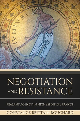 Negotiation and Resistance: Peasant Agency in High Medieval France
