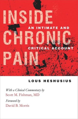 Inside Chronic Pain: An Intimate and Critical Account