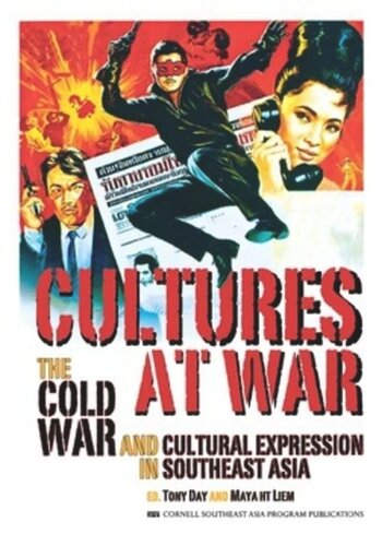 Cultures at War: The Cold War and Cultural Expression in Southeast Asia