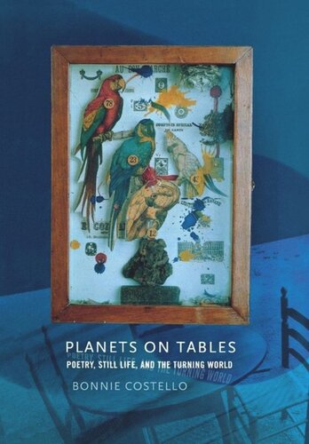 Planets on Tables: Poetry, Still Life, and the Turning World