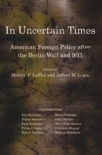 In Uncertain Times: American Foreign Policy after the Berlin Wall and 9/11