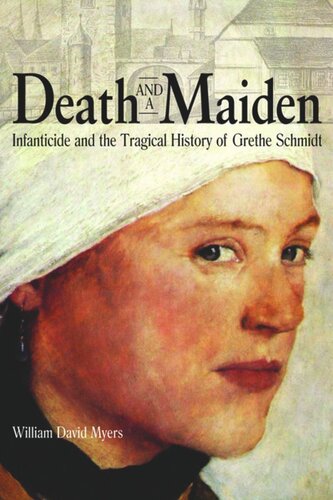 Death and a Maiden: Infanticide and the Tragical History of Grethe Schmidt