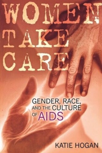 Women Take Care: Gender, Race, and the Culture of AIDS