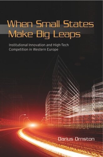 When Small States Make Big Leaps: Institutional Innovation and High-Tech Competition in Western Europe