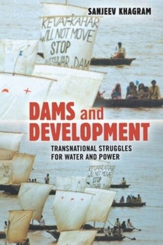 Dams and Development: Transnational Struggles for Water and Power