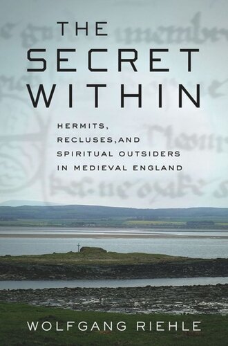 The Secret Within: Hermits, Recluses, and Spiritual Outsiders in Medieval England