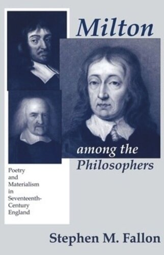 Milton among the Philosophers: Poetry and Materialism in Seventeenth-Century England