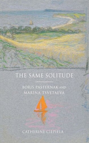 The Same Solitude: Boris Pasternak and Marina Tsvetaeva