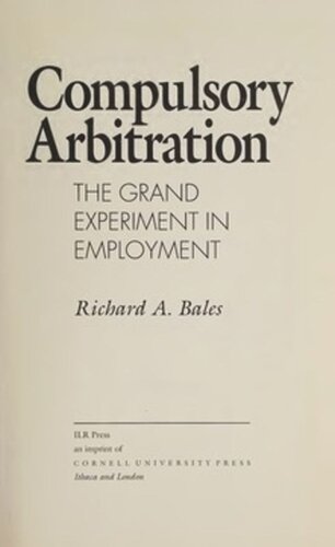 Compulsory Arbitration: The Grand Experiment in Employment