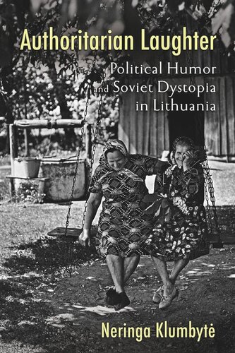 Authoritarian Laughter: Political Humor and Soviet Dystopia in Lithuania