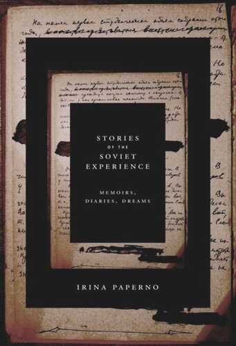 Stories of the Soviet Experience: Memoirs, Diaries, Dreams