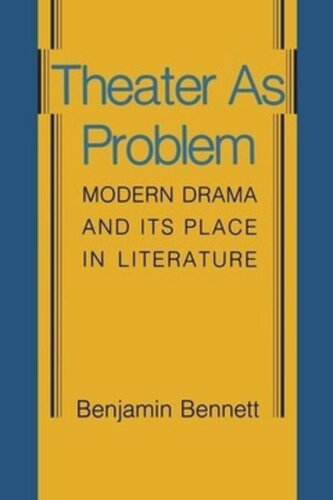 Theater as Problem: Modern Drama and Its Place in Literature