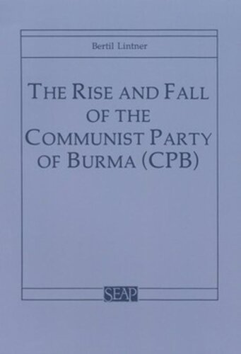 The Rise and Fall of the Communist Party of Burma (CPB)