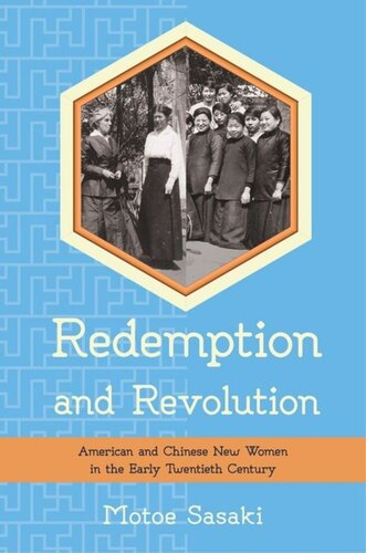 Redemption and Revolution: American and Chinese New Women in the Early Twentieth Century