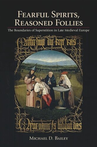 Fearful Spirits, Reasoned Follies: The Boundaries of Superstition in Late Medieval Europe