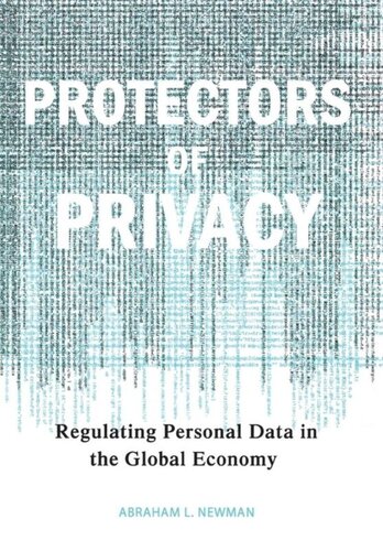 Protectors of Privacy: Regulating Personal Data in the Global Economy