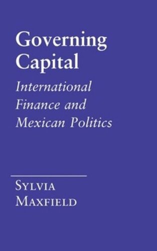 Governing Capital: International Finance and Mexican Politics