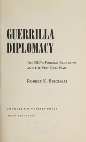 Guerrilla Diplomacy: The NLF's Foreign Relations and the Viet Nam War