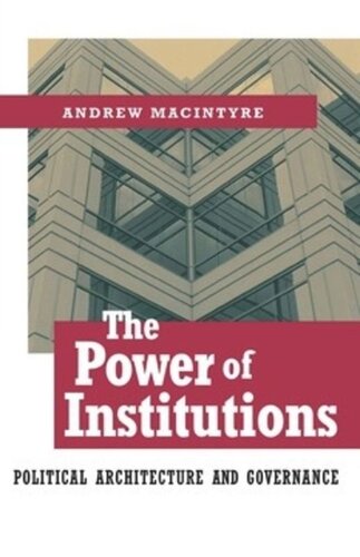 The Power of Institutions: Political Architecture and Governance