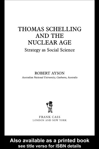 Thomas Schelling and the Nuclear Age: Strategy as Social Science 