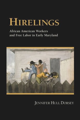 Hirelings: African American Workers and Free Labor in Early Maryland