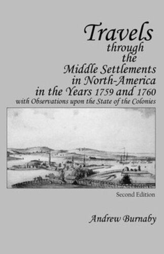 Travels through the Middle Settlements in North-America in the Years 1759 and 1760: With Observations upon the State of the Colonies