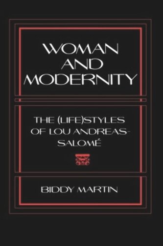 Woman and Modernity: The (Life)Styles of Lou Andreas-Salomé