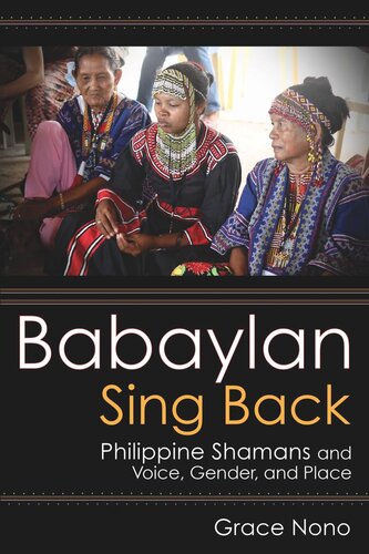 Babaylan Sing Back: Philippine Shamans and Voice, Gender, and Place