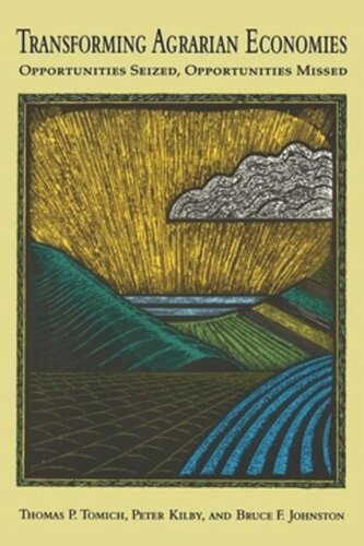 Transforming Agrarian Economies: Opportunities Seized, Opportunities Missed