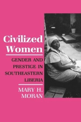 Civilized Women: Gender and Prestige in Southeastern Liberia