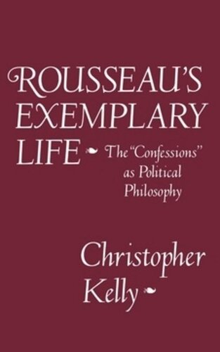 Rousseau's Exemplary Life: The Confessions as Political Philosophy