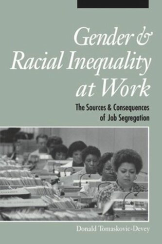 Gender and Racial Inequality at Work: The Sources and Consequences of Job Segregation