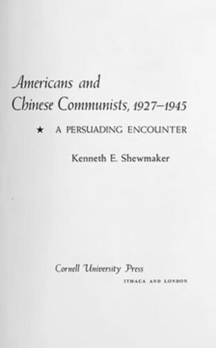 Americans and Chinese Communists, 1927–1945: A Persuading Encounter