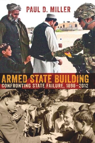 Armed State Building: Confronting State Failure, 1898–2012