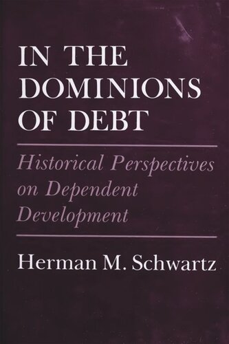 In the Dominions of Debt: Historical Perspectives on Dependent Development