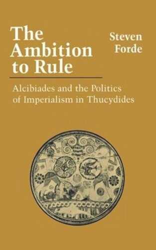 The Ambition to Rule: Alcibiades and the Politics of Imperialism
