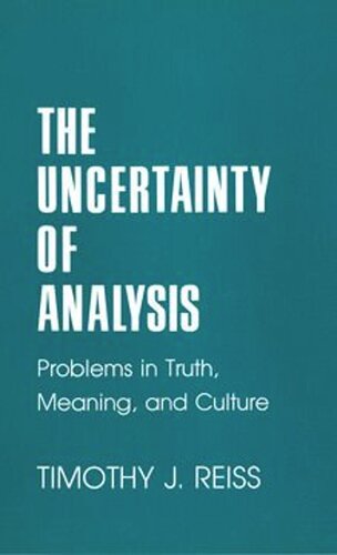 The Uncertainty of Analysis: Problems in Truth, Meaning, and Culture