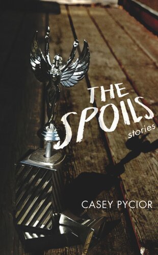 The Spoils: Stories