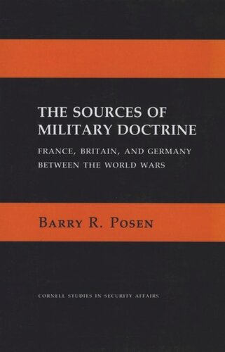 The Sources of Military Doctrine: France, Britain, and Germany Between the World Wars