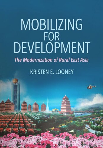Mobilizing for Development: The Modernization of Rural East Asia