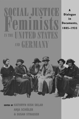 Social Justice Feminists in the United States and Germany: A Dialogue in Documents, 1885–1933