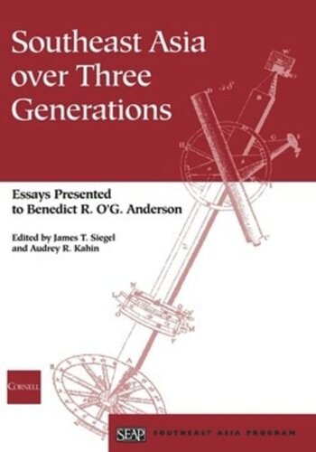 Southeast Asia over Three Generations: Essays Presented to Benedict R. O'G. Anderson